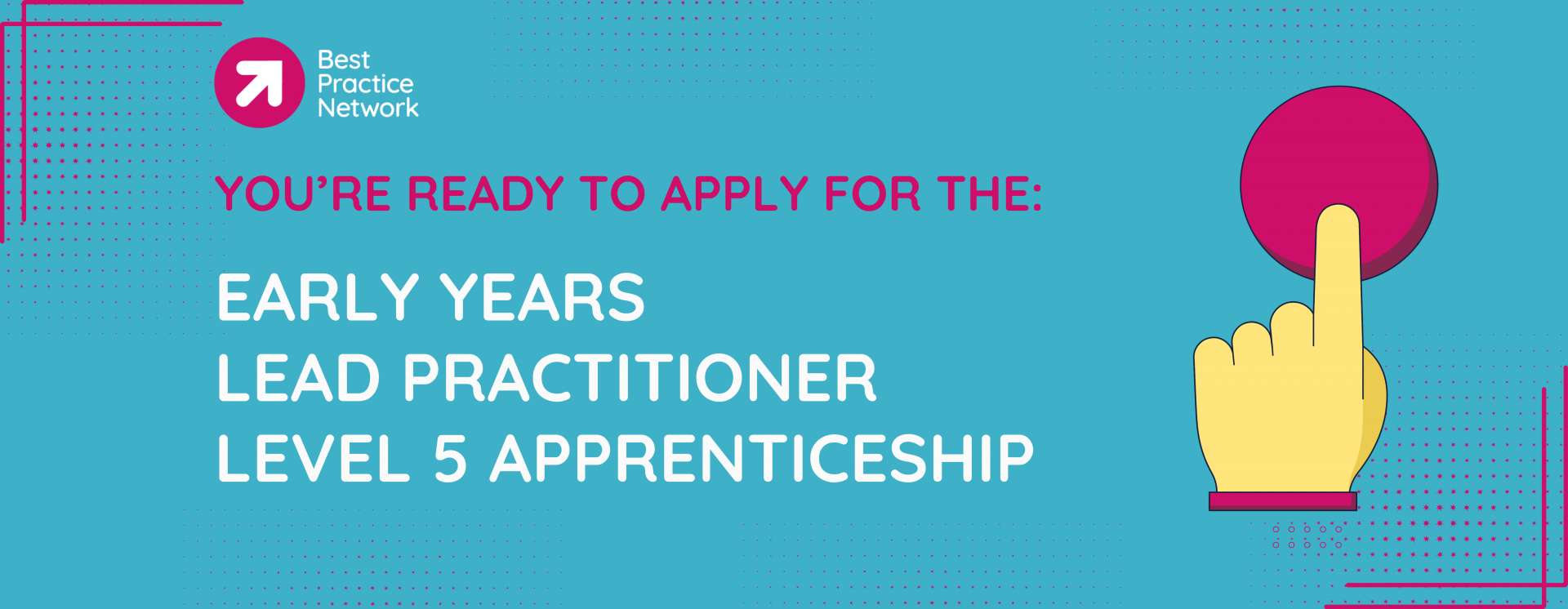 You are ready to apply for Early Years Lead Practitioner